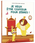 Je veux être coiffeur pour Zèbres !