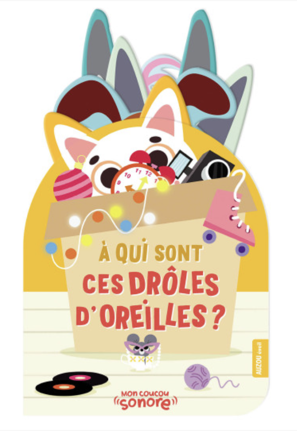 Mon coucou sonore - A qui sont ces drôles d'oreilles ?
