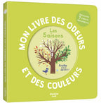 Mon livre des odeurs et des couleurs - les saisons