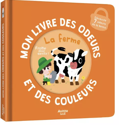Mon Livre des Odeurs et des Couleurs - La ferme