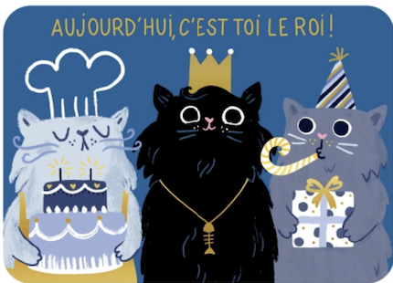Carte - Joyeux anniversaire aujourd'hui c'est toi le Roi