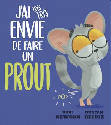 J'ai très très envie de faire un prout