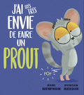 J'ai très très envie de faire un prout