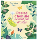 Petite chenille ne veut pas d'ailes