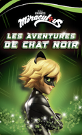 Yoto - Miraculous - Les aventures de Chat Noir