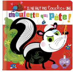 Il ne faut pas toucher - Moufette qui pète