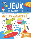 Mon grand bloc de Jeux et d'activités - Vive les vacances