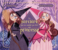 Livre - La sorcière qui ne voulait pas être une princesse
