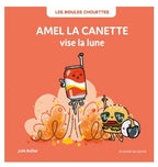 Les Bidules chouettes - Amel la canette vise la lune