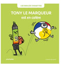 Les Bidules chouettes - Tony le marqueur est en colère