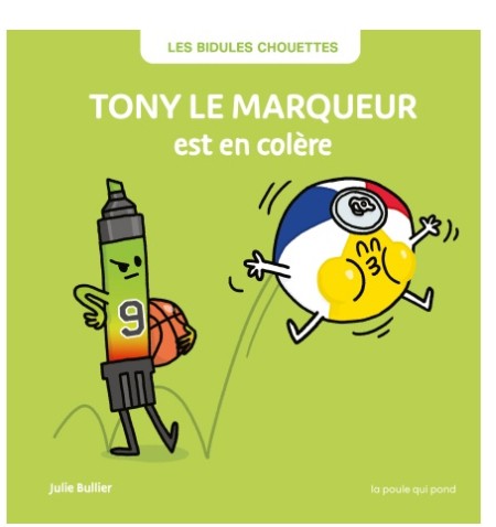 Les Bidules chouettes - Tony le marqueur est en colère