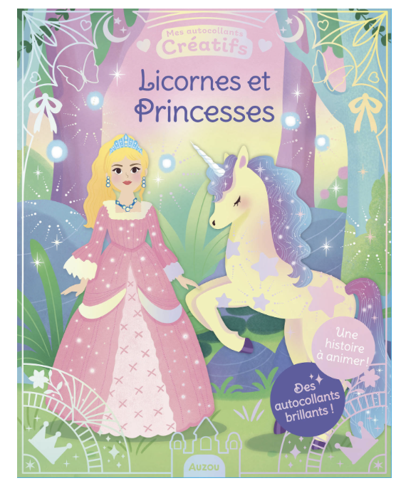 Mes autocollants créatifs - Licornes et princesses