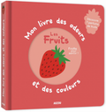 Mon livre des odeurs et des couleurs - Les fruits