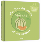 Mon Livre des Odeurs et des Couleurs - Le Marché
