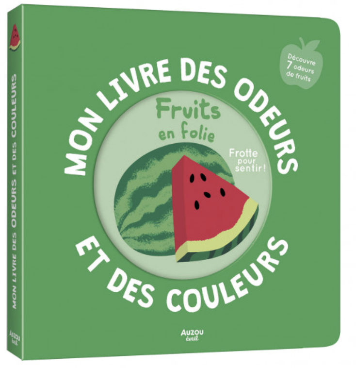 Mon Livre des Odeurs et des Couleurs - Fruits en Folie